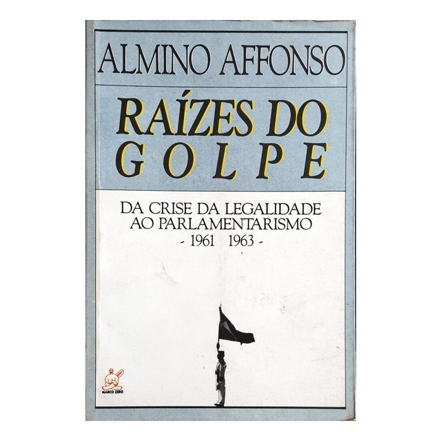 Raízes do Golpe