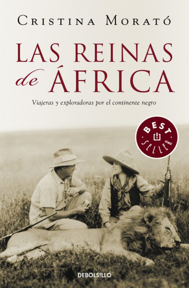 Las reinas de África: Viajeras y exploradoras por el continente negro - Cristina Morató