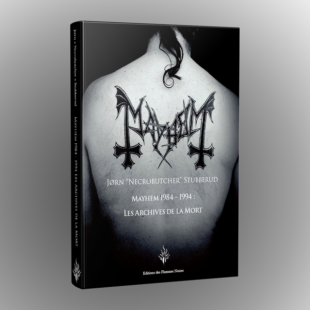 Jørn « Necrobutcher » Stubberud - Mayhem 1984-1994 : Les Archives de la Mort
