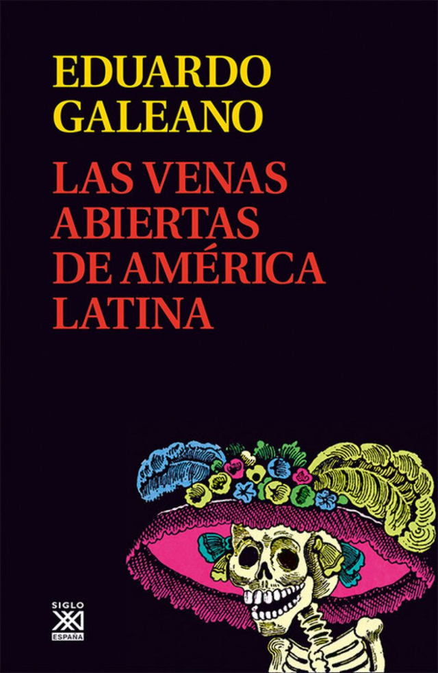 Las venas abiertas de América Latina - Eduardo Galeano