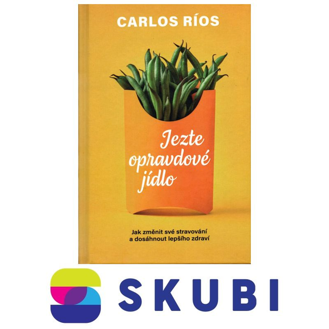Kniha Jezte opravdové jídlo - Jak změnit své stravování a dosáhnout lepšího zdraví - Carlos Ríos