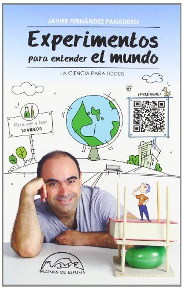 Experimentos para entender el mundo: Para ver y leer 70 vídeos - Javier Fernández Panadero