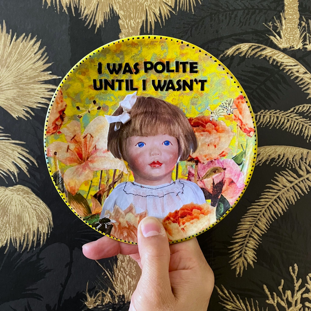 "I Was Polite Until I Wasn't" Yellow Art Plate - House of Frisson