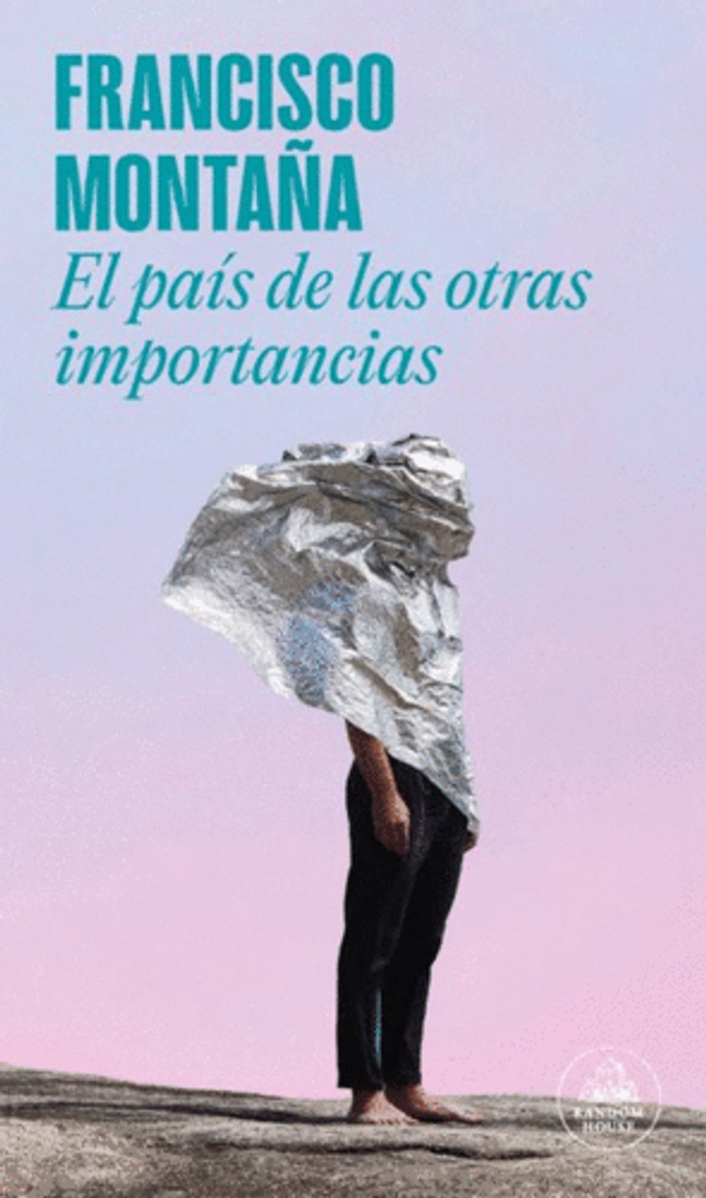 El país de las otras importancias - Francisco Montaña