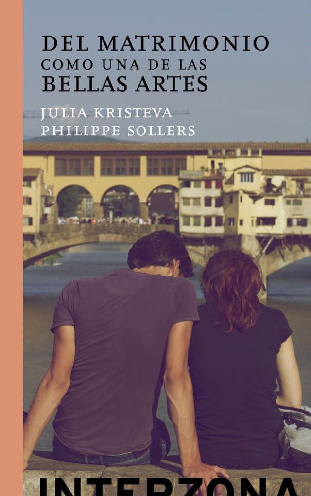 Del matrimonio como una de las bellas artes - Julia Kristeva, Philippe Sollers