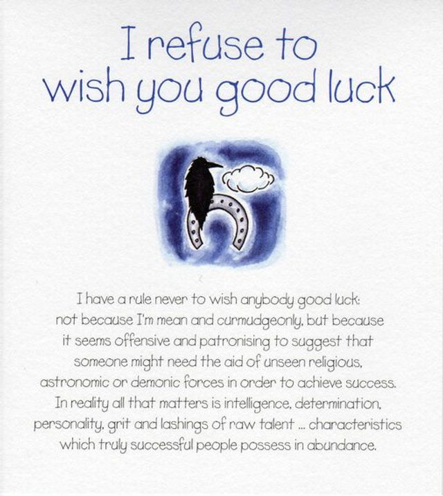 I Refuse To Wish You Good Luck - Greeting Card