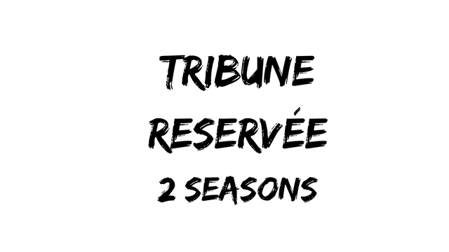 Abo Tribune Reservée - 2 Seasons