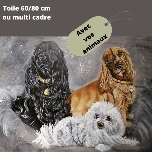 Tableau de votre famille animale 60/80 minimum