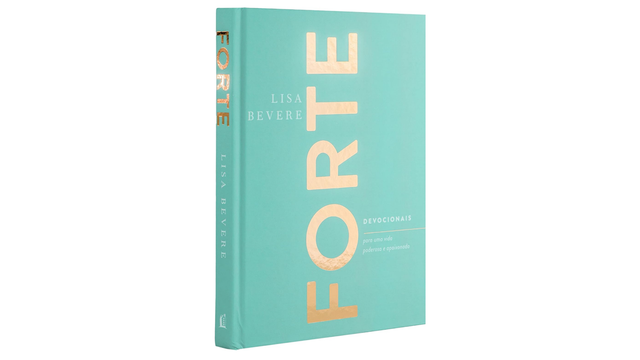 Forte: Devocionais para uma vida poderosa e apaixonada