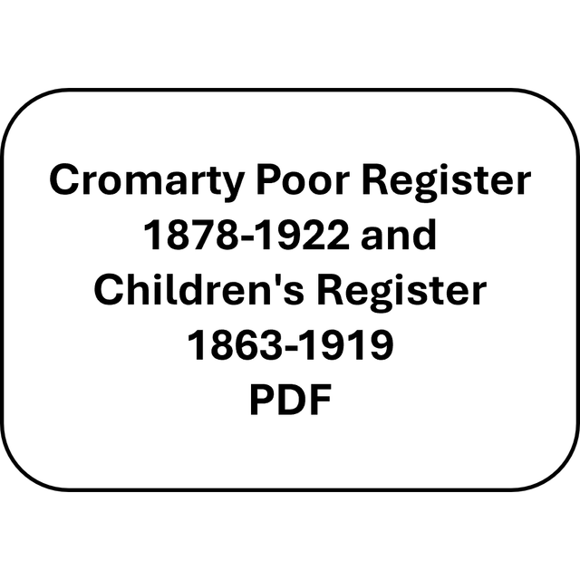 Cromarty Poor Register 1878-1922 and Children's Register 1863-1919 (PDF)