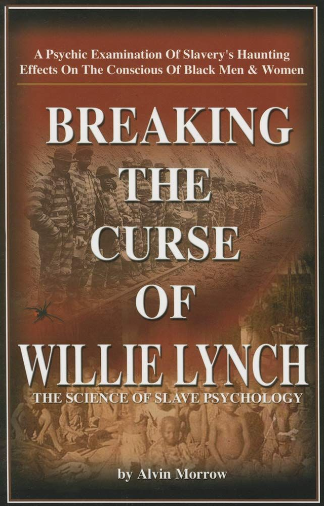 Breaking the Curse of Willie Lynch: The Science Of Slave Psychology