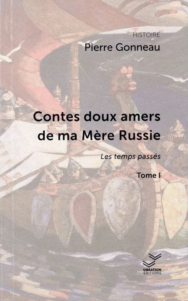 Contes doux amers de ma Mère Russie - T1 Les temps passés - Pierre Gonneau
