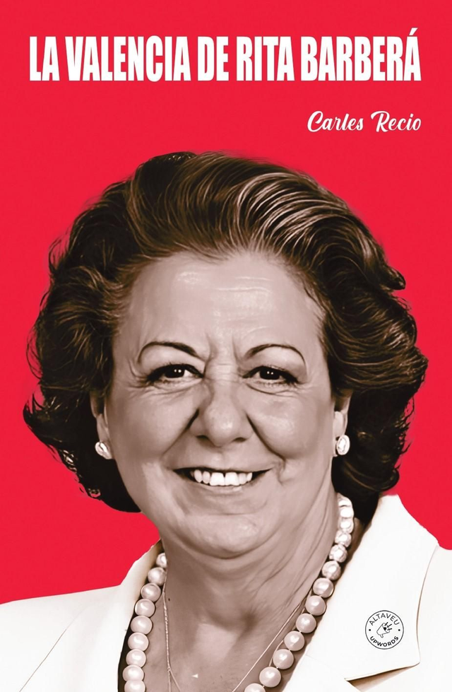 La Valencia de Rita Barberá