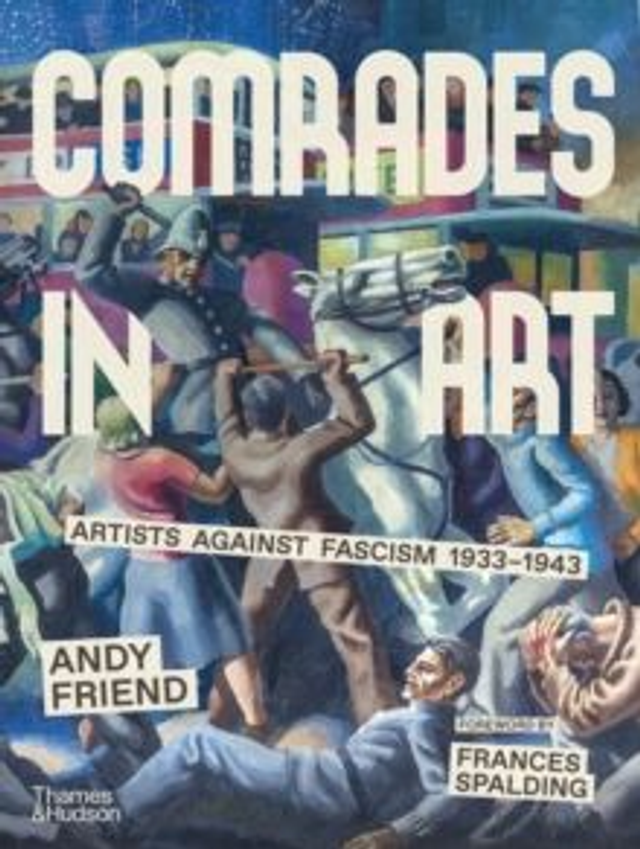 Comrades in Art : Artists Against Fascism 1933-1943
