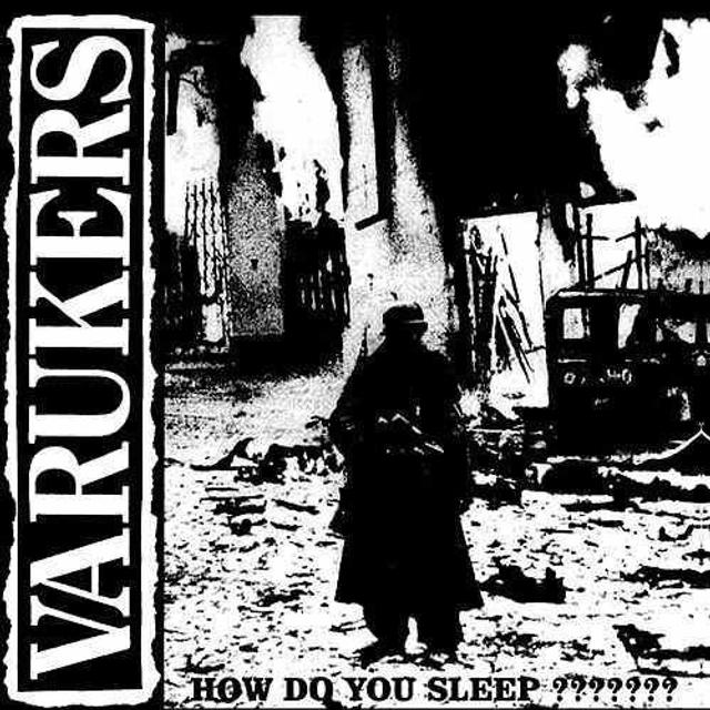 Varukers – How Do You Sleep??????

