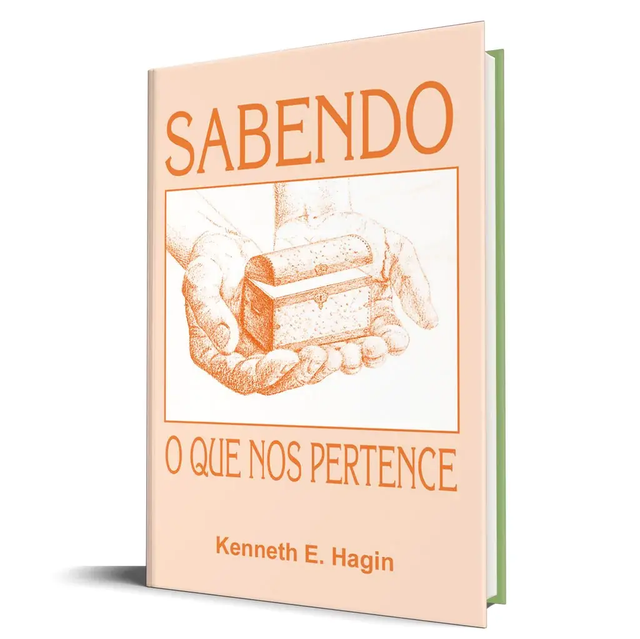Sabendo o Que Nos Pertence - Kenneth E. Hagin