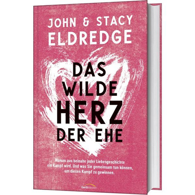 Das wilde Herz der Ehe - John & Stacy Eldredge