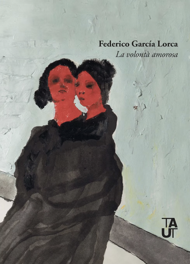García Lorca Federico - La volontà amorosa