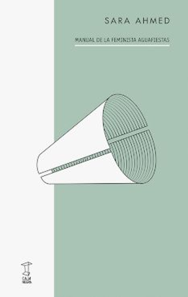 Manual de la feminista aguafiestas - Sara Ahmed