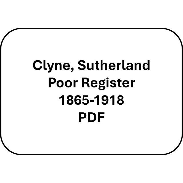 Clyne, Sutherland Poor Register 1865-1918 (PDF)