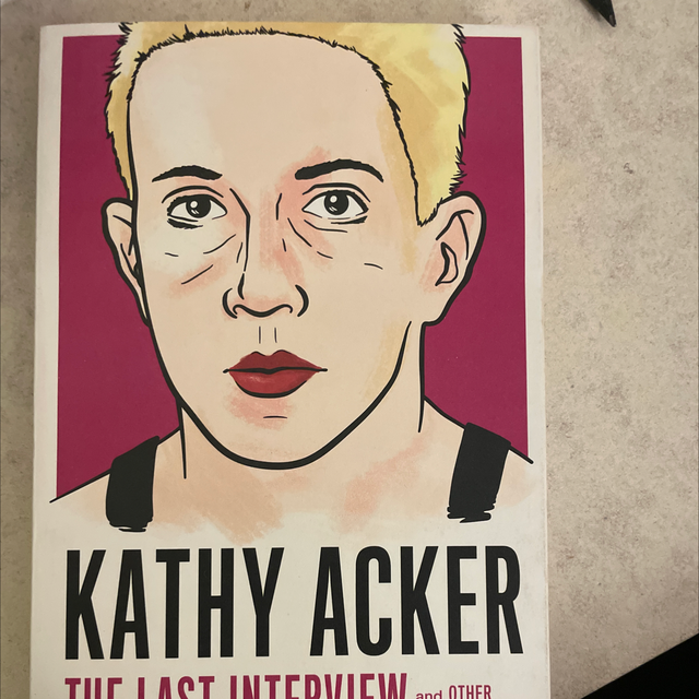 The Last Interview Kathy Acker