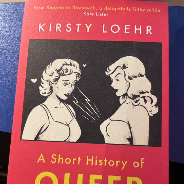 A Short History Of Queer Women - Kirsty Loehr