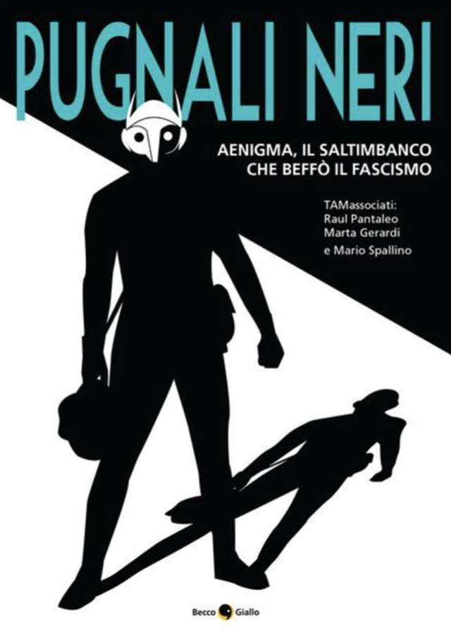 Pantaleo Raul - Pugnali neri. Il saltimbanco che beffò il fascismo (BeccoGiallo Editore)