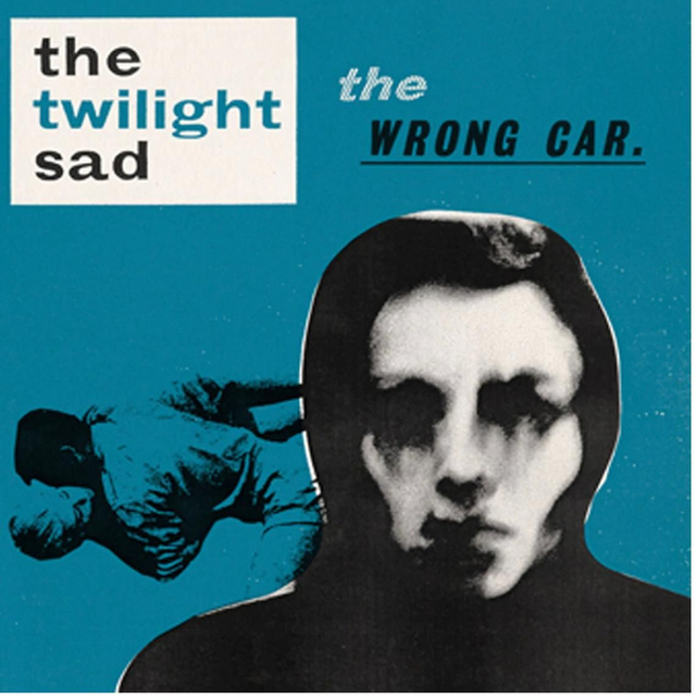 The Twilight Sad-The Wrong Car
