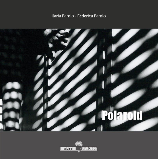POLAROID di Ilaria e Federica Pamio