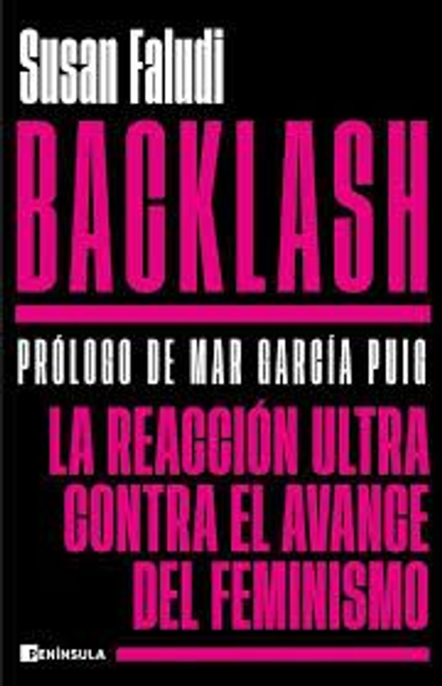 Backlash: la reacción ultra contra el avance del feminismo - Susan Faludi
