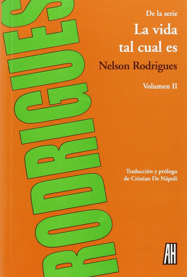 La vida tal cual es: Vol. 2 - Nelson Rodrigues