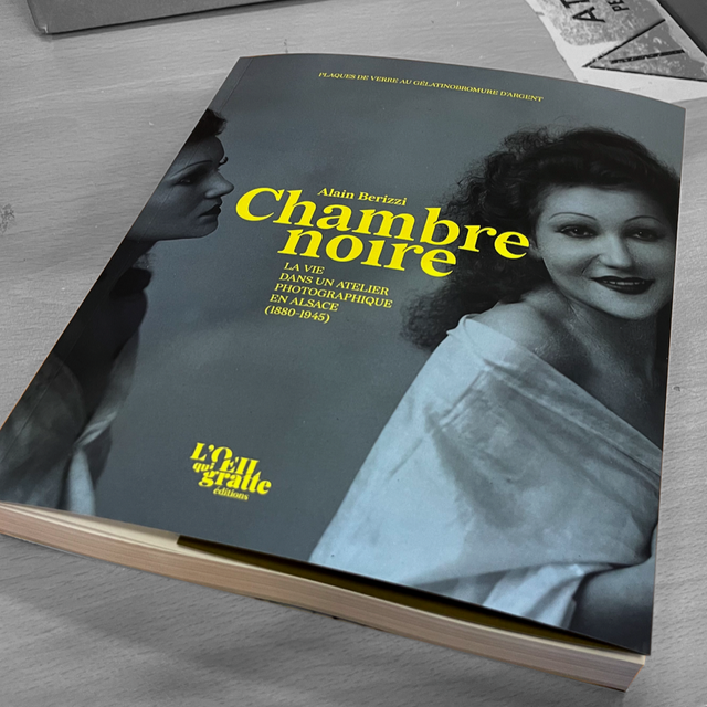 Livre Chambre Noire - La vie dans un atelier photographique en Alsace 1880 / 1945