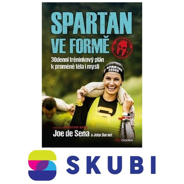 Kniha SPARTAN ve formě - 30denní tréninkový plán k proměně těla i mysli - John Durant, Joe DeSena