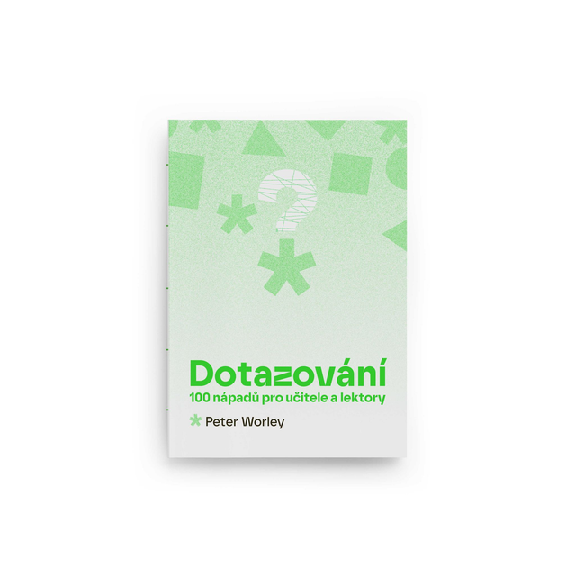 DOTAZOVÁNÍ: 100 nápadů pro učitele a lektory