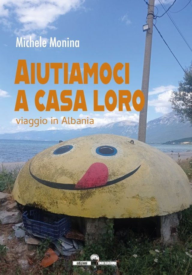 AIUTIAMOCI A CASA LORO.  Viaggio in Albania di Michele Monina
