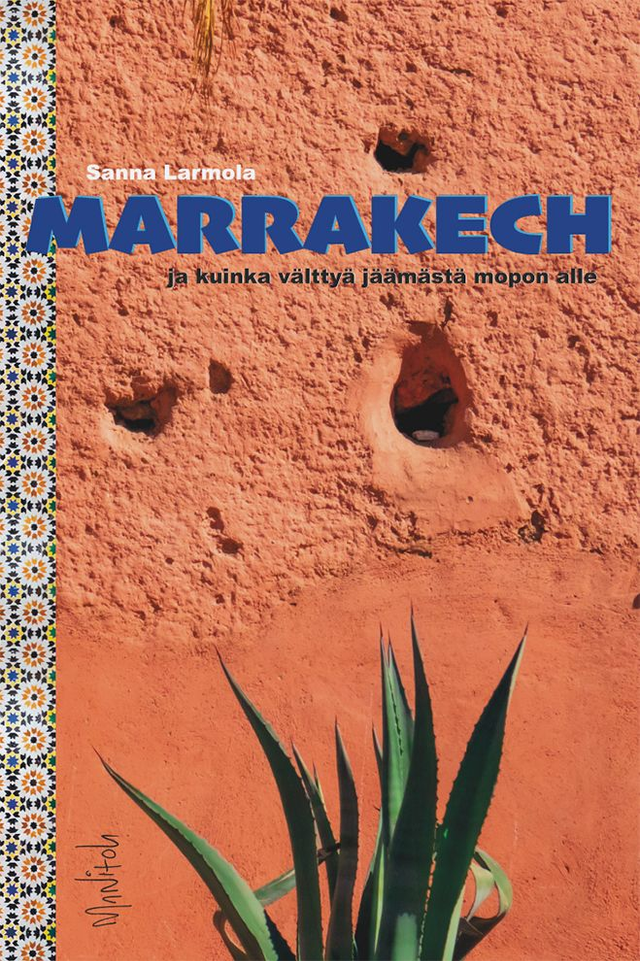 Marrakech ja kuinka välttyä jäämästä mopon alle