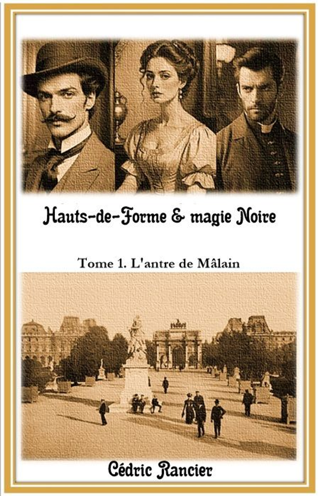 Hauts-de-forme et magie Noire: Tome 1 - L'antre de Mâlain