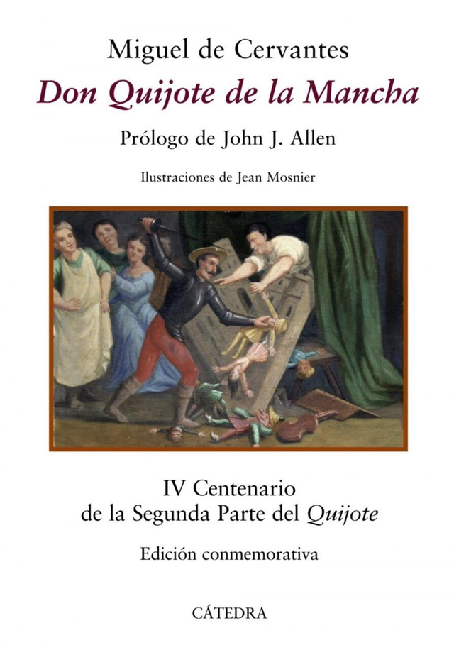 Don Quijote de la Mancha: Prólogo de John J. Allen / IV Centenario de la Segunda Parte - Miguel de Cervantes