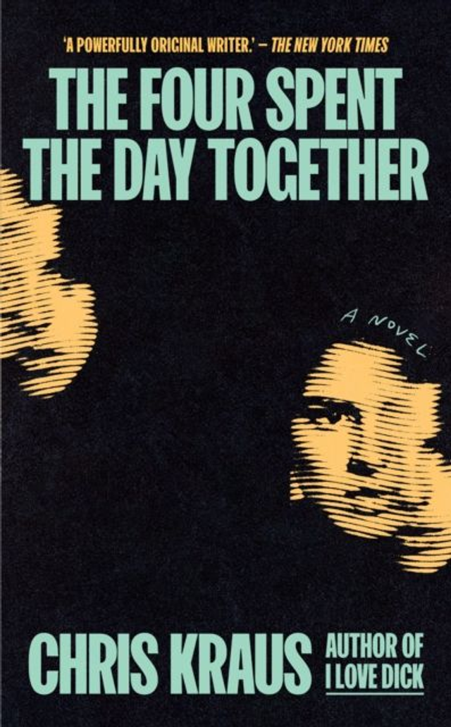 The Four Spent the Day Together | Chris Kraus