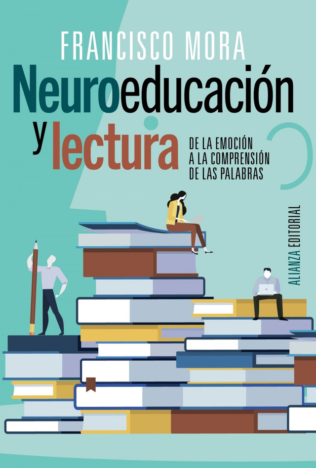 Neuroeducación y lectura: De la emoción a la comprensión de las palabras - Francisco Mora