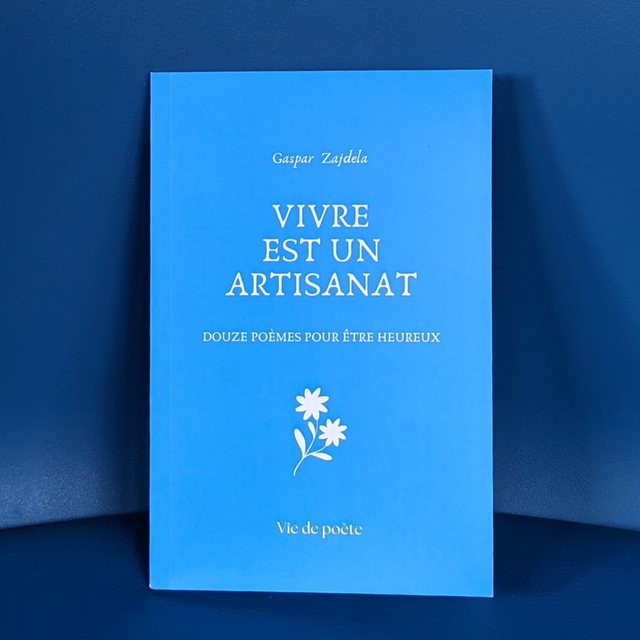 Vivre est un artisanat  