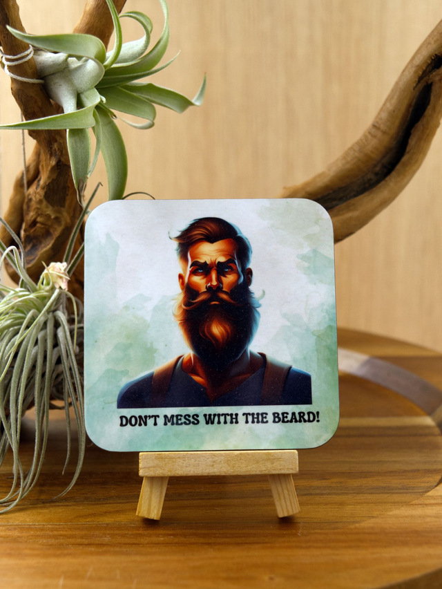 Coaster: Don&#039;t Mess with the Beard – Unisub Sublimated Coaster