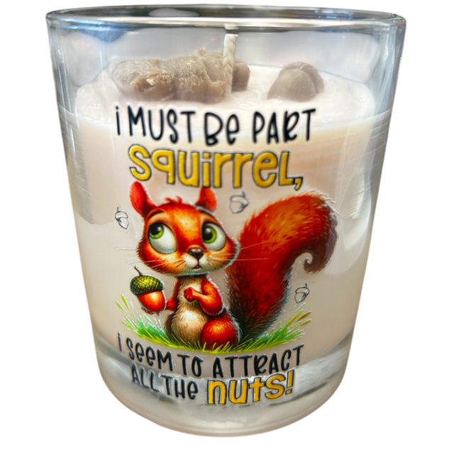I Must Be Part Squirrel.. I Attract The Nuts 30cl Fragrance Candle