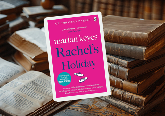 Rachel’s Holiday by Marian Keyes 