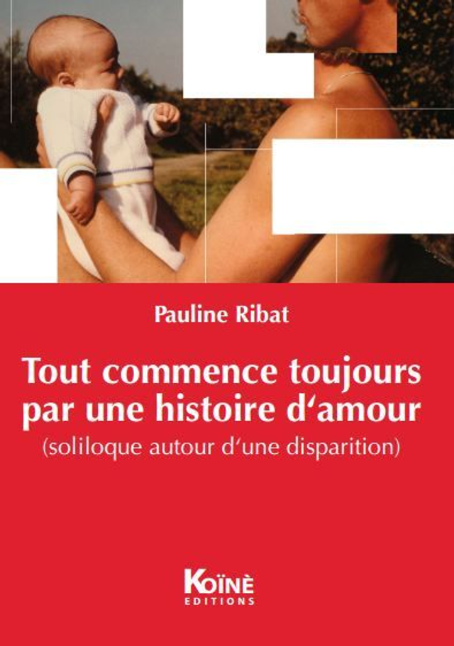 Tout commence toujours par une histoire d'amour de Pauline Ribat