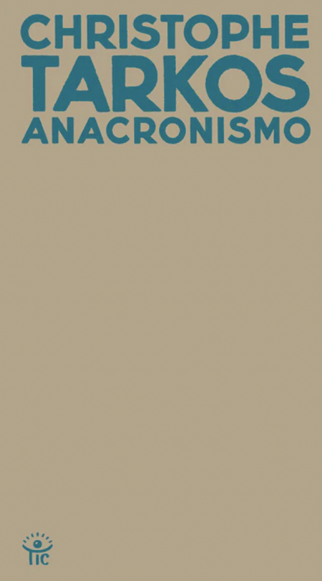 Tarkos Christophe - Anacronismo (Tic Edizioni)