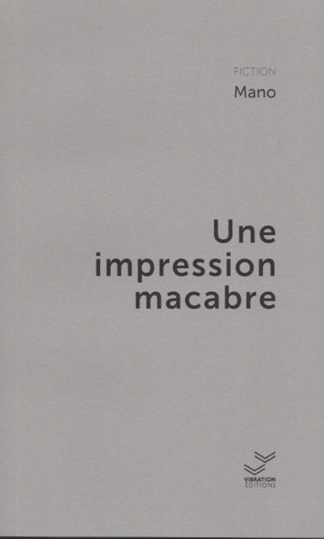 Une impression macabre - Mano