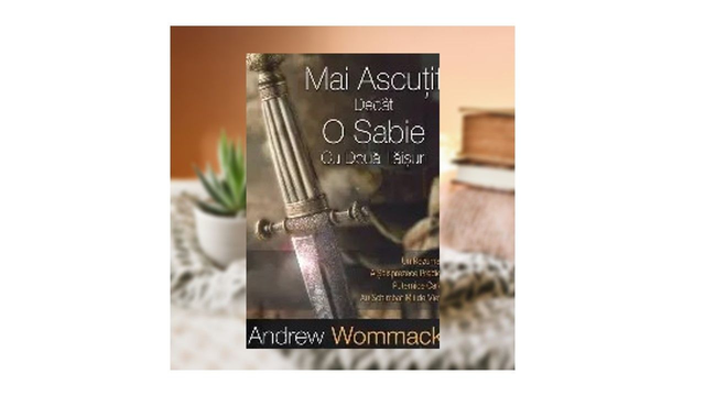 Mai ascutit decat o sabie cu doua taisuri - Andrew Wommack