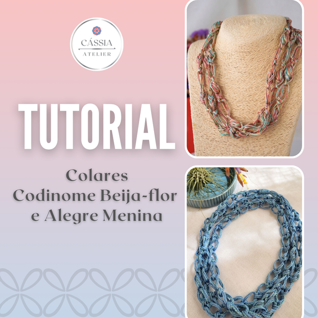 Tutorial Colares Codinome Beija-flor e Alegre Menina