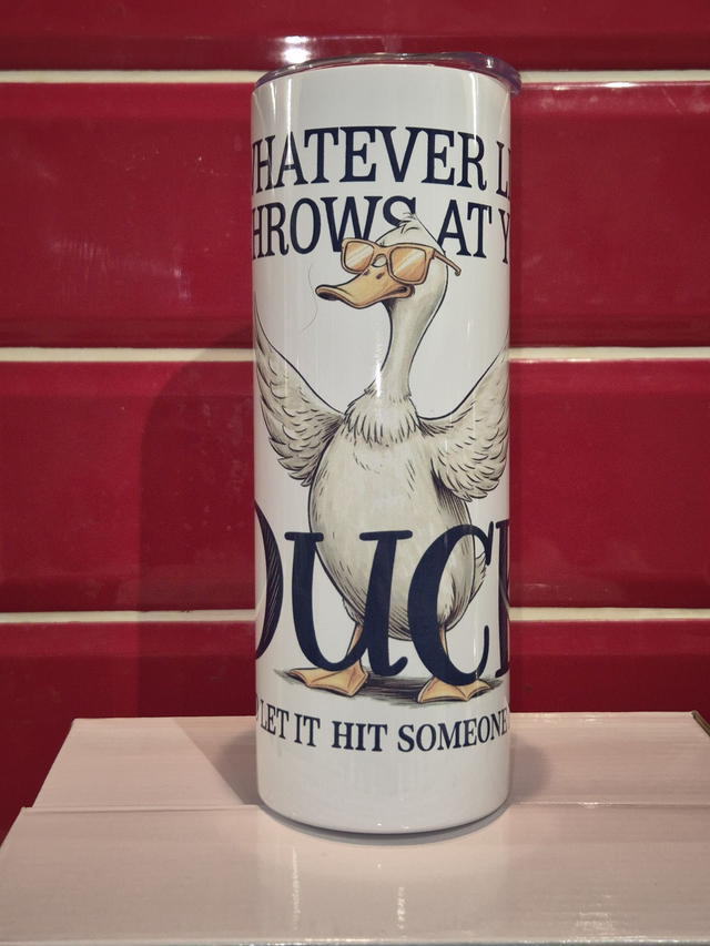 Fun Tumbler - What ever life throws at you - Duck